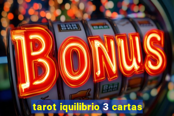 tarot iquilibrio 3 cartas